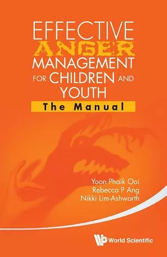 Effective Anger Management For Children And Youth: The Manual And The Workbook cover