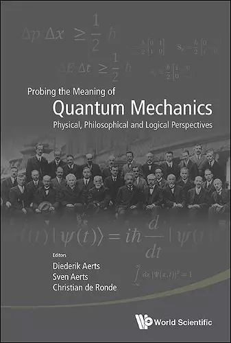 Probing The Meaning Of Quantum Mechanics: Physical, Philosophical, And Logical Perspectives cover