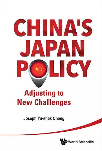 China's Japan Policy: Adjusting To New Challenges cover