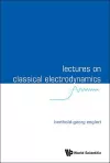 Lectures On Classical Electrodynamics cover