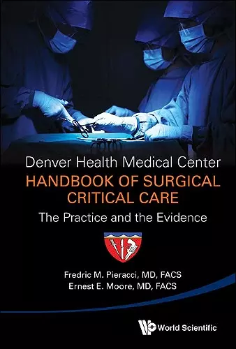 Denver Health Medical Center Handbook Of Surgical Critical Care: The Practice And The Evidence cover