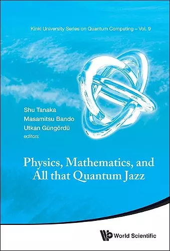 Physics, Mathematics, And All That Quantum Jazz cover