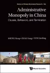 Administrative Monopoly In China: Causes, Behaviors, And Termination cover