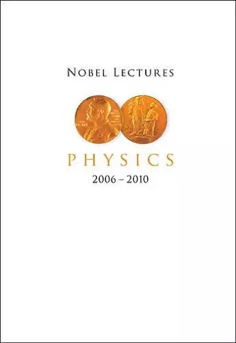 Nobel Lectures In Physics (2006-2010) cover