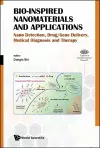 Bio-inspired Nanomaterials And Applications: Nano Detection, Drug/gene Delivery, Medical Diagnosis And Therapy cover