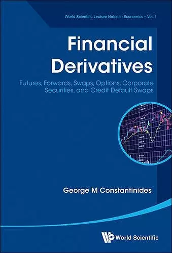 Financial Derivatives: Futures, Forwards, Swaps, Options, Corporate Securities, And Credit Default Swaps cover