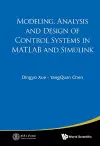 Modeling, Analysis And Design Of Control Systems In Matlab And Simulink cover