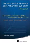 Time-discrete Method Of Lines For Options And Bonds, The: A Pde Approach cover