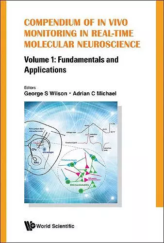 Compendium Of In Vivo Monitoring In Real-time Molecular Neuroscience - Volume 1: Fundamentals And Applications cover