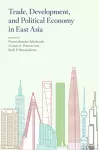 Trade, Development, and Political Economy in East Asia cover