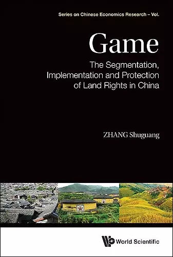 Game: The Segmentation, Implementation And Protection Of Land Rights In China cover