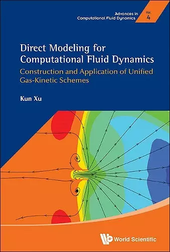 Direct Modeling For Computational Fluid Dynamics: Construction And Application Of Unified Gas-kinetic Schemes cover