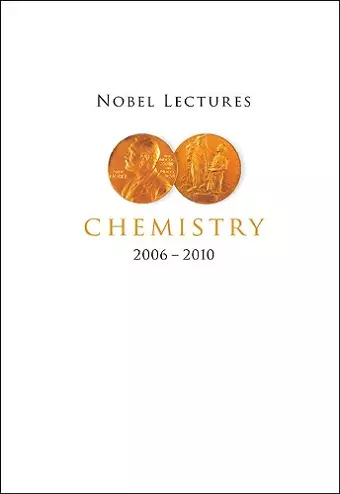 Nobel Lectures In Chemistry (2006-2010) cover