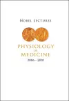 Nobel Lectures In Physiology Or Medicine (2006-2010) cover