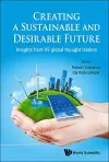 Creating A Sustainable And Desirable Future: Insights From 45 Global Thought Leaders cover