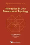 New Ideas In Low Dimensional Topology cover