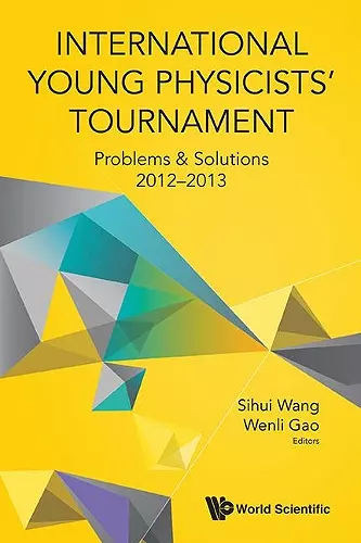 International Young Physicists' Tournament: Problems & Solutions 2012-2013 cover