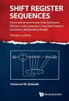 Shift Register Sequences: Secure And Limited-access Code Generators, Efficiency Code Generators, Prescribed Property Generators, Mathematical Models (Third Revised Edition) cover