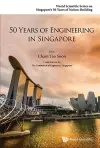 50 Years Of Engineering In Singapore cover