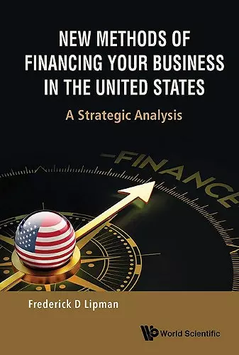 New Methods Of Financing Your Business In The United States: A Strategic Analysis cover