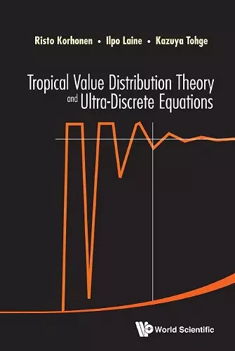 Tropical Value Distribution Theory And Ultra-discrete Equations cover