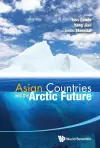 Asian Countries And The Arctic Future cover