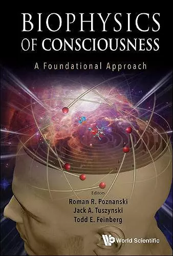 Biophysics Of Consciousness: A Foundational Approach cover