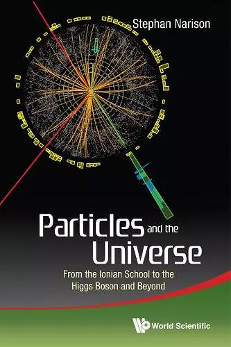 Particles And The Universe: From The Ionian School To The Higgs Boson And Beyond cover