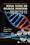 Computer Science And Engineering Technology (Cset2015), Medical Science And Biological Engineering (Msbe2015) - Proceedings Of The 2015 International Conference On Cset & Msbe cover