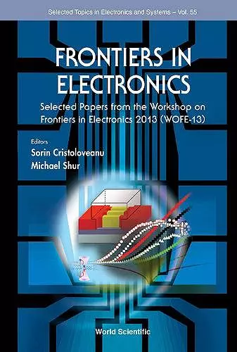 Frontiers In Electronics: Selected Papers From The Workshop On Frontiers In Electronics 2013 (Wofe-13) cover