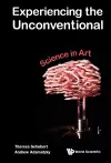 Experiencing The Unconventional: Science In Art cover