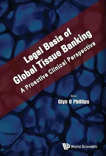 Legal Basis Of Global Tissue Banking: A Proactive Clinical Perspective cover