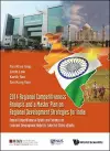 2014 Regional Competitiveness Analysis And A Master Plan On Regional Development Strategies For India: Annual Competitiveness Update And Evidence On Economic Development Model For Selected States Of India cover