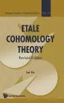 Etale Cohomology Theory (Revised Edition) cover