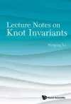 Lecture Notes On Knot Invariants cover