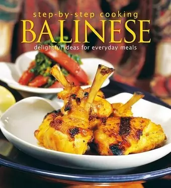 Step-by-Step Cooking: Balinese: Delightful Ideas for Everyday Meals cover