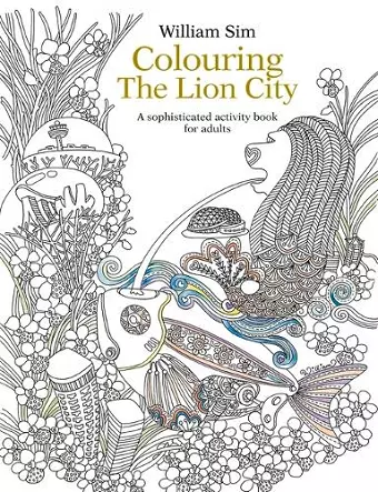 Colouring the Lion City: A Sophisticated Activity Book for Adults cover