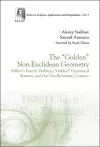 "Golden" Non-euclidean Geometry, The: Hilbert's Fourth Problem, "Golden" Dynamical Systems, And The Fine-structure Constant cover