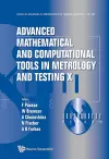 Advanced Mathematical And Computational Tools In Metrology And Testing X cover