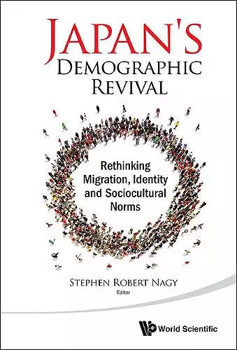 Japan's Demographic Revival: Rethinking Migration, Identity And Sociocultural Norms cover