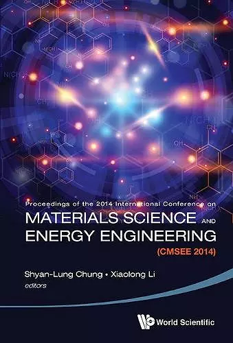 Materials Science And Energy Engineering (Cmsee 2014) - Proceedings Of The 2014 International Conference cover