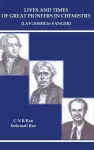 Lives And Times Of Great Pioneers In Chemistry (Lavoisier To Sanger) cover