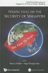 Perspectives On The Security Of Singapore: The First 50 Years cover