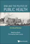 Risk And The Politics Of Public Health: A Critical Review cover