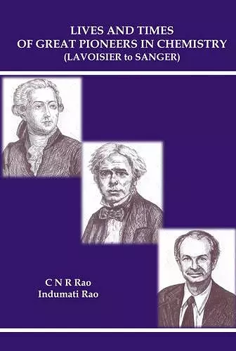 Lives And Times Of Great Pioneers In Chemistry (Lavoisier To Sanger) cover