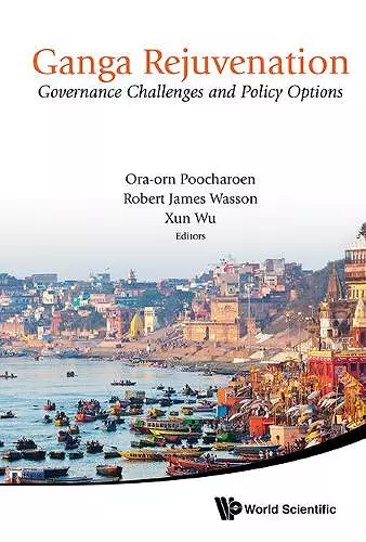 Ganga Rejuvenation: Governance Challenges And Policy Options cover