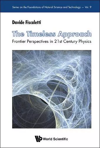 Timeless Approach, The: Frontier Perspectives In 21st Century Physics cover