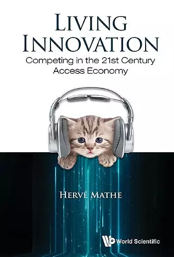 Living Innovation: Competing In The 21st Century Access Economy cover