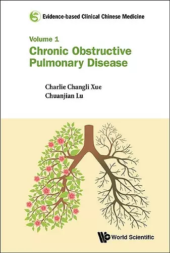 Evidence-based Clinical Chinese Medicine - Volume 1: Chronic Obstructive Pulmonary Disease cover