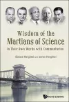 Wisdom Of The Martians Of Science: In Their Own Words With Commentaries cover